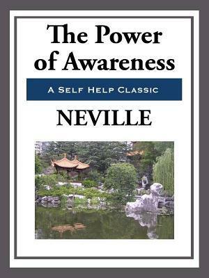 The Power of Awareness by Neville Goddard