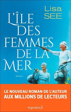 L'île des femmes de la mer by Lisa See