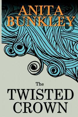 The Twisted Crown by Anita Richmond Bunkley