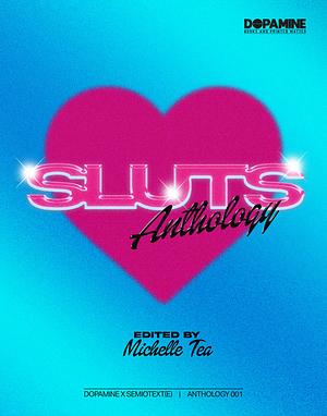 SLUTS: Anthology by Michelle Tea