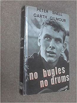 No Bugles No Drums by Peter Snell, Garth Gilmour