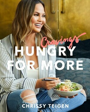 Cravings: Hungry for More by Chrissy Teigen, Adeena Sussman