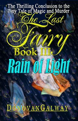 The Last Fairy, Rain of Light by Donovan Galway