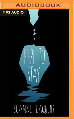 Here to Stay by Suanne Laqueur