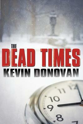 The Dead Times by Kevin Donovan