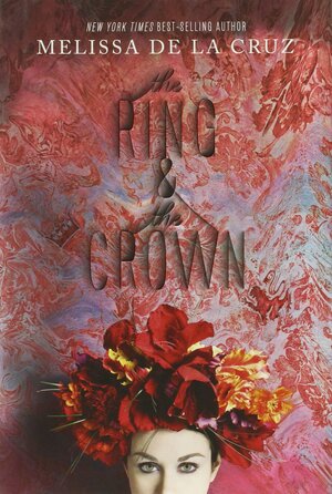 The Ring and the Crown by Melissa de la Cruz
