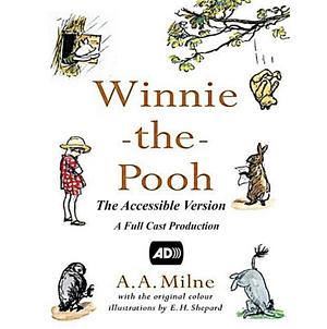 Winnie the Pooh: The Accessible Version by A.A. Milne