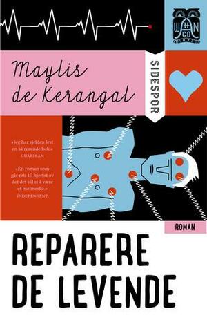 Reparere de levende by Maylis de Kerangal