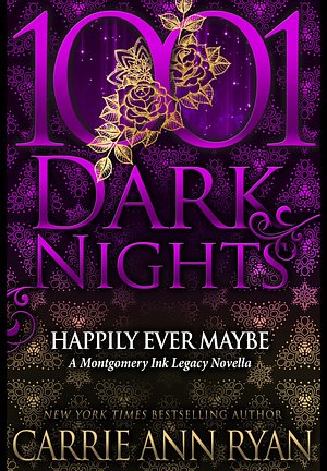 Happily Ever Maybe: A Montgomery Ink Legacy Novella by Carrie Ann Ryan