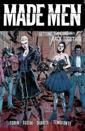 Made Men: Getting the Gang Back Together by Arjuna Susini, Paul Tobin, Gonzalo Duarte