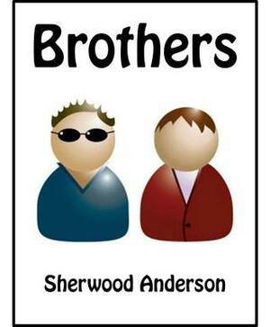 Brothers by Sherwood Anderson