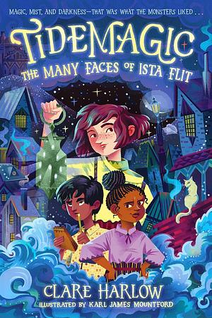 The Many Faces of Ista Flit by Clare Harlow