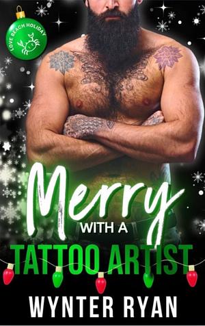 Merry with a Tattoo Artist by Wynter Ryan