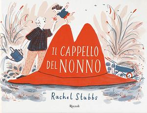 Il cappello del nonno by Rachel Stubbs