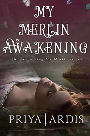 My Merlin Awakening by Priya Ardis