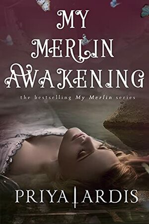 My Merlin Awakening by Priya Ardis