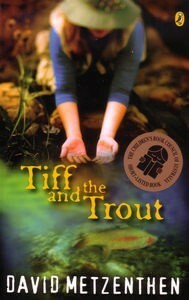 Tiff and the Trout by David Metzenthen
