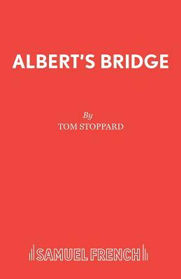 Albert's Bridge by Tom Stoppard