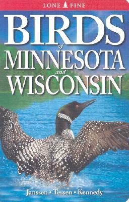 Birds of Minnesota and Wisconsin by Daryl Tessen, Bob Janssen, Gregory Kennedy