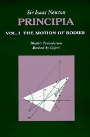 Principia: Vol. I: The Motion of Bodies by Isaac Newton