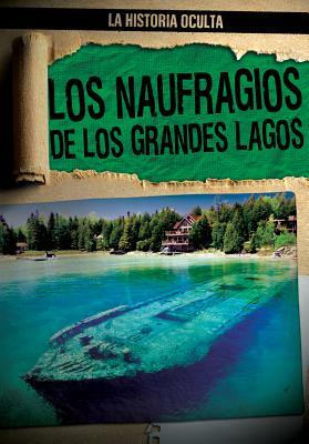 Los Naufragios de Los Grandes Lagos (Great Lakes Shipwrecks) by Melissa Rae Shofner