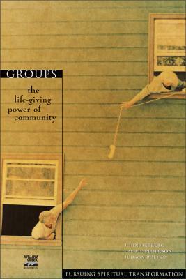 Groups: The Life-Giving Power of Community by Laurie Pederson, Judson Poling, John Ortberg