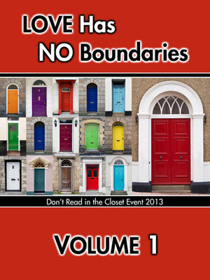 Love Has No Boundaries Anthology: Volume 1 by Kim Alan, Tam Ames, C.J. Anthony, Kyle Adams, Sara Alva, Lacie J. Archer, Ann Anderson, Hennessee Andrews, Elin Austen, Keira Andrews, Vicktor Alexander, Lexi Ander