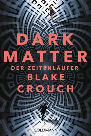 Dark Matter. Der Zeitenläufer. by Blake Crouch