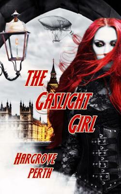 The Gaslight Girl by Hargrove Perth