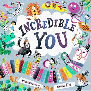 Incredible You: A Picture Book by Rhys Brisenden, Nathan Reed