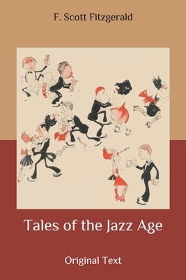 Tales of the Jazz Age: Original Text by F. Scott Fitzgerald