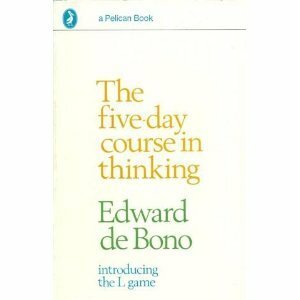 The 5-Day Course in Thinking by Edward de Bono