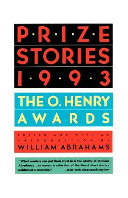 Prize Stories 1993: The O'Henry Awards by William Abrahams