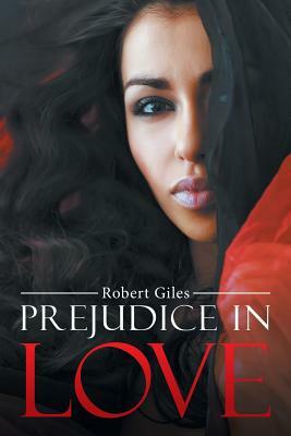 Prejudice in Love by Robert Giles