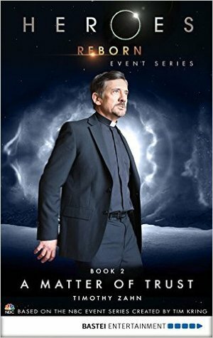 Heroes Reborn - Book 2: A Matter of Trust. Event Series by Timothy Zahn