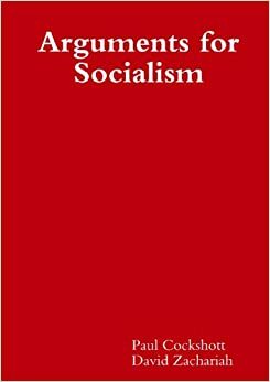 Arguments for Socialism by Paul Cockshott, David Zachariah