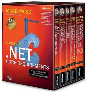 MCAD/MCSD Self-Paced Training Kit: Microsoft® .NET Core Requirements by Microsoft Corporation