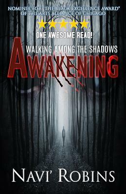 Walking Among the Shadows: Awakening: Revised Edition by Navi' Robins