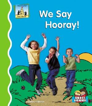 We Say Hooray! by Anders Hanson