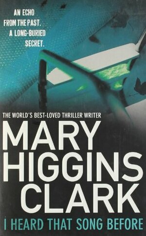 I Heard That Song Before by Mary Higgins Clark