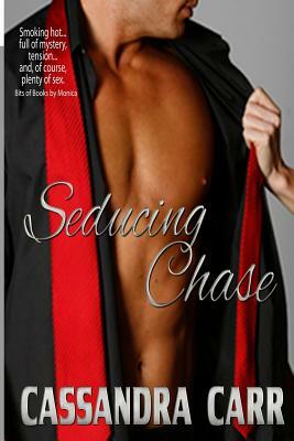 Seducing Chase by Cassandra Carr