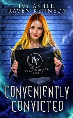 Conveniently Convicted by Ivy Asher, Raven Kennedy