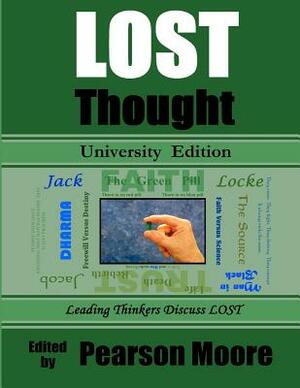 LOST Thought University Edition: Leading Thinkers Discuss Lost by Paul Wright Phd, Jo Garfein, Nikki Stafford