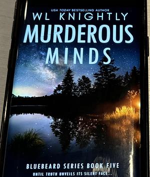 Murderous Minds  by WL Knightly