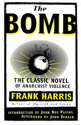 Bomb: The Classic Novel of Anarchist Violence by Frank Harris