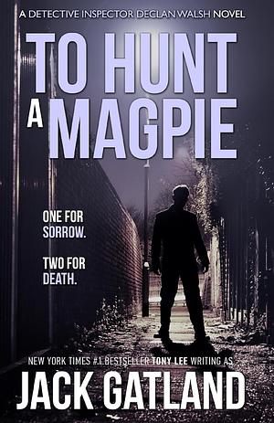 To Hunt a Magpie by Jack Gatland