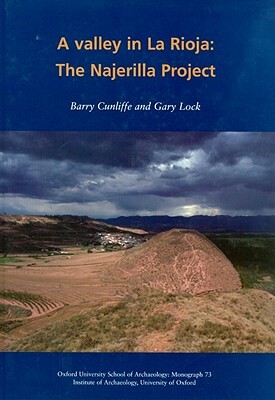 A Valley in La Rioja: The Najerilla Project by Gary Lock, Barry Cunliffe