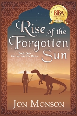 Rise of the Forgotten Sun by Jon Monson