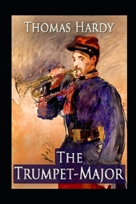 The Trumpet-Major Illustrated by Thomas Hardy