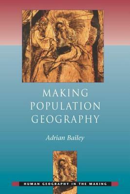 Making Population Geography by Adrian Bailey